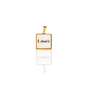 Ciondolo E' Chest'E'